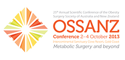 25th Annual Scientific Conference of the Obesity Surgery Society of Australia and New Zealand (OSSANZ 2013 Conference)